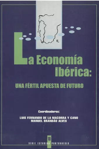  10. La Economía Ibérica: una fértil apuesta de futuro