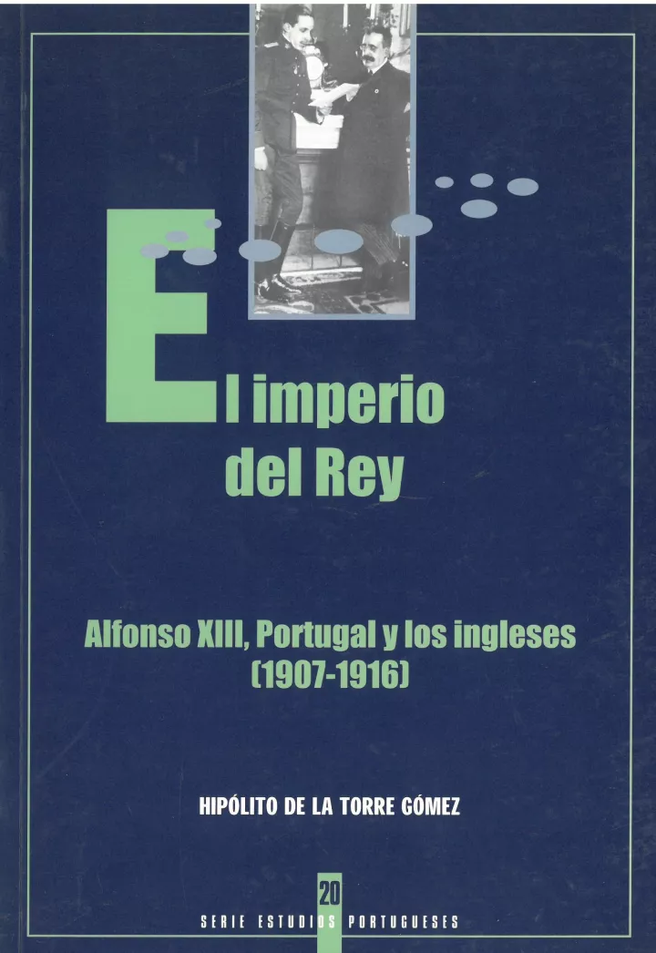  20. El imperio del Rey. Alfonso XIII, Portugal y los ingleses (1907-1916)