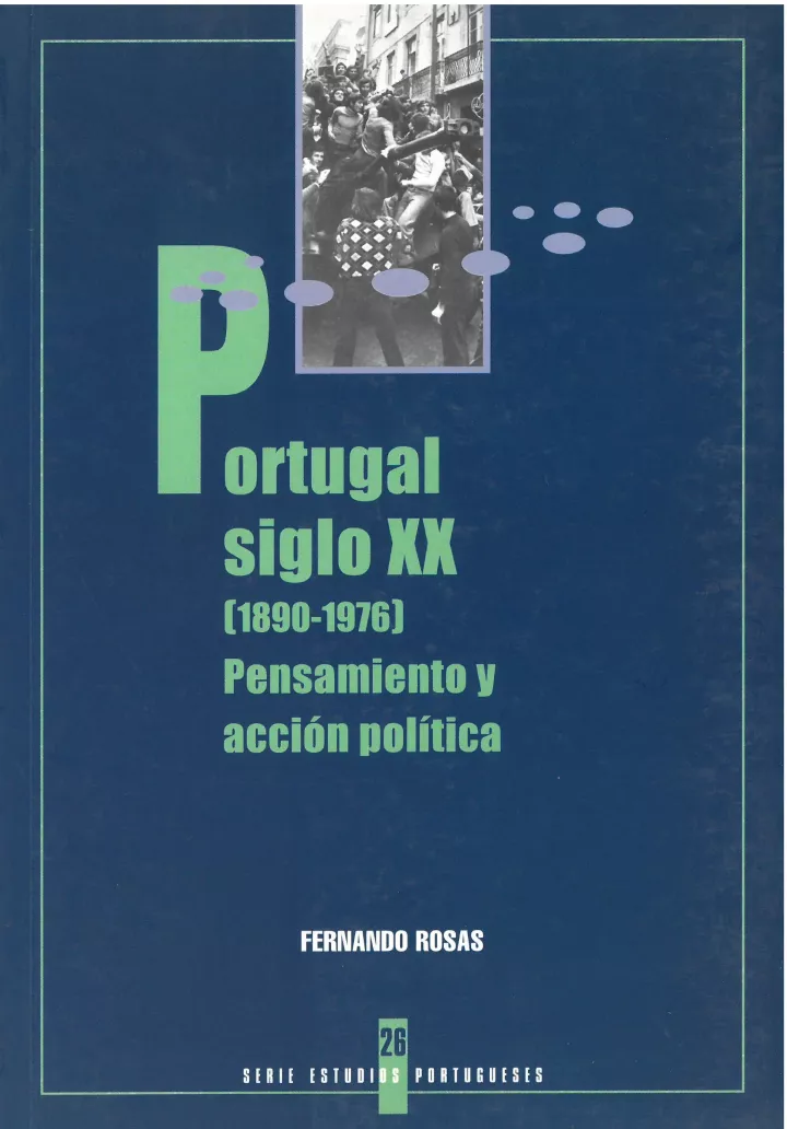 Portugal Siglo XX (1890-1976). Pensamiento y acción política