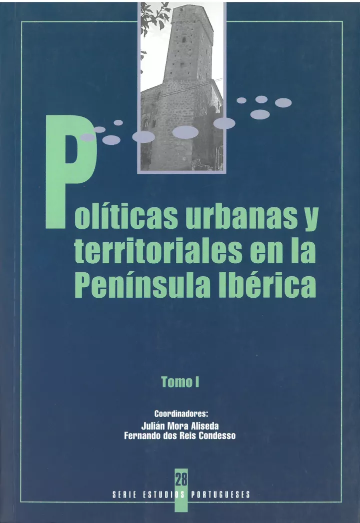  28. Políticas urbanas y territoriales en la Península Ibérica. (Tomo I y Tomo II)