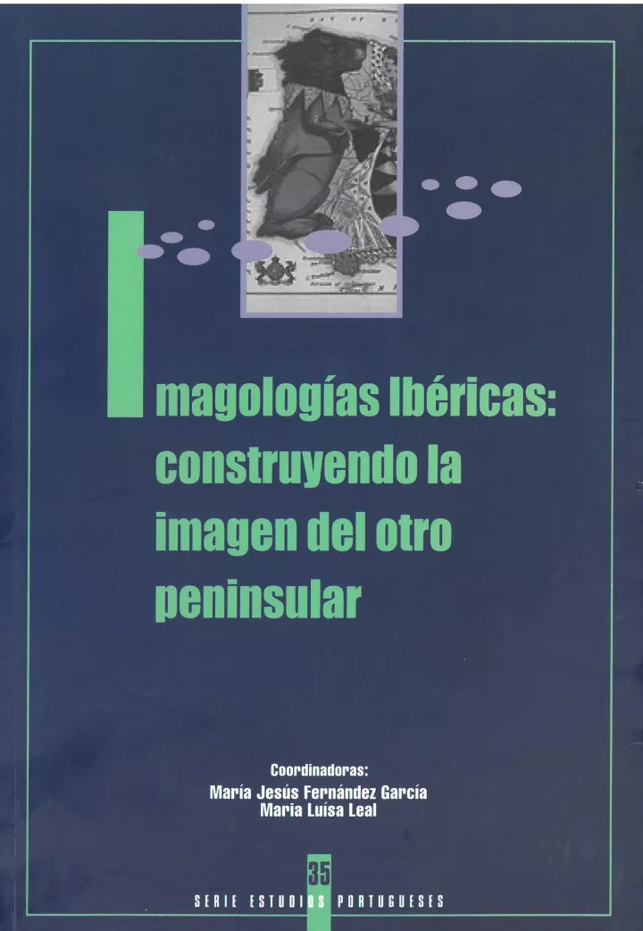 Imagologías Ibéricas: Construyendo la imagen del otro peninsular 35